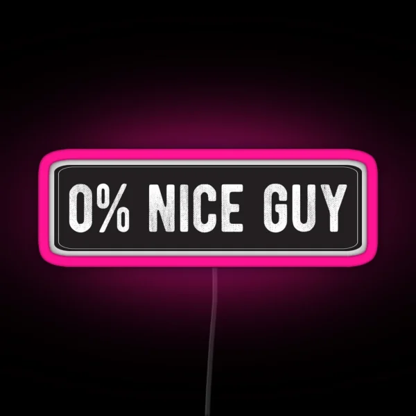 0 Percent Nice Guy Cool Motorcycle Or Funny Helmet Led And Bikers Gifts RGB Neon Sign