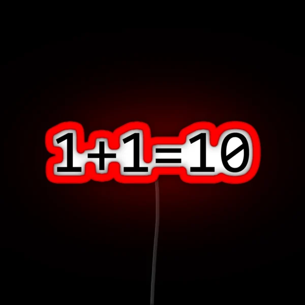 1 1 10 Binary Funny Programming Jokes RGB Neon Sign