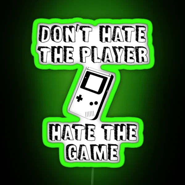 1980 S Series Don T Hate The Player Hate The Game RGB Neon Sign