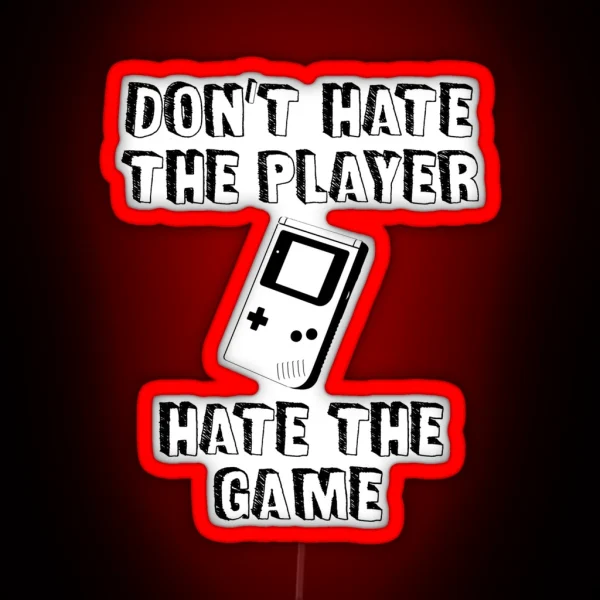 1980 S Series Don T Hate The Player Hate The Game RGB Neon Sign