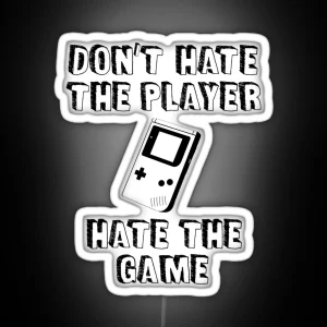 1980 S Series Don T Hate The Player Hate The Game RGB Neon Sign