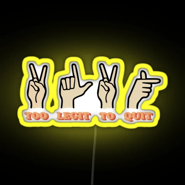 2 Legit 2 Quit RGB Neon Sign