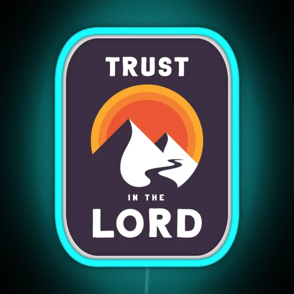 2022 Theme Trust In The Lord Bold And Bright RGB Neon Sign
