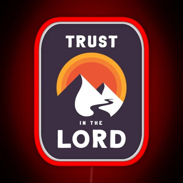 2022 Theme Trust In The Lord Bold And Bright RGB Neon Sign