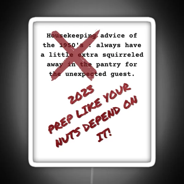 2023 Prep Like Your Nuts Depend On It SHTF RGB Neon Sign