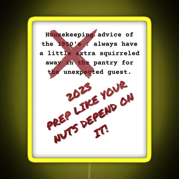 2023 Prep Like Your Nuts Depend On It SHTF RGB Neon Sign
