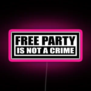 23NN012 Tekno 23 Free Party Is Not A Crime RGB Neon Sign