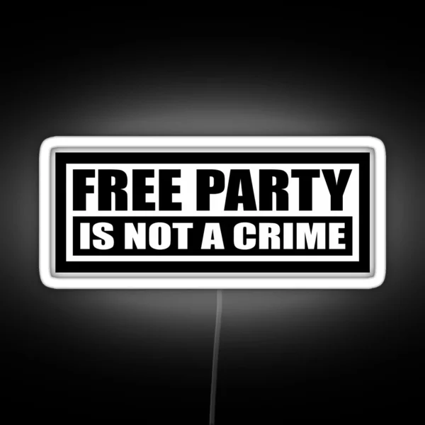 23NN012 Tekno 23 Free Party Is Not A Crime RGB Neon Sign