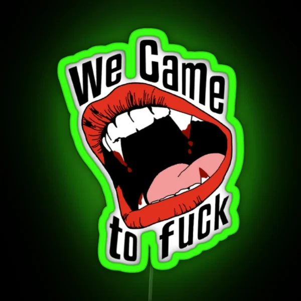 3 2 1 We Came To F RGB Neon Sign