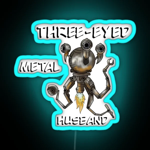 3 Eyed Metal Husband RGB Neon Sign