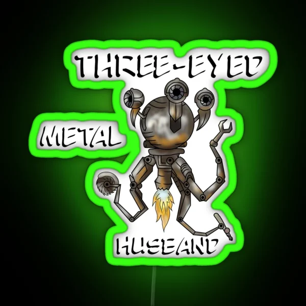 3 Eyed Metal Husband RGB Neon Sign