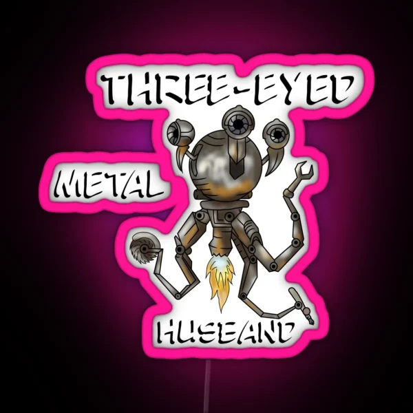 3 Eyed Metal Husband RGB Neon Sign