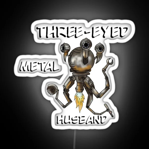 3 Eyed Metal Husband RGB Neon Sign