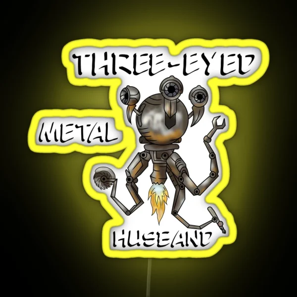 3 Eyed Metal Husband RGB Neon Sign