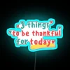 3 Things To Be Thankful For Today RGB Neon Sign - Image 3