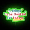 3 Things To Be Thankful For Today RGB Neon Sign - Image 4