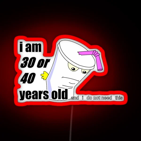 30 Or 40 YEARS OLD RGB Neon Sign