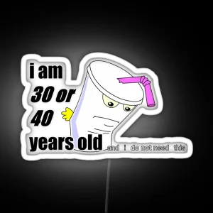 30 Or 40 YEARS OLD RGB Neon Sign