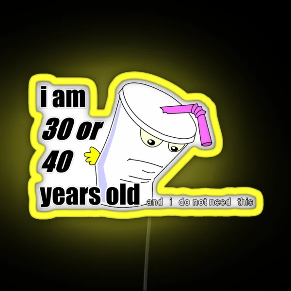 30 Or 40 YEARS OLD RGB Neon Sign