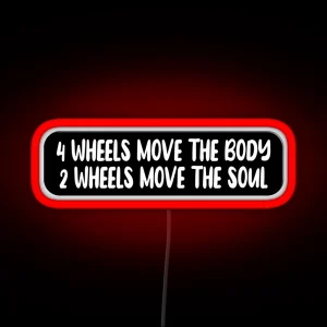 4 Wheels Move The Body 2 Wheels Move The Soul Funny Motorcycle Or Cool Helmet Led And Bikers Gifts RGB Neon Sign