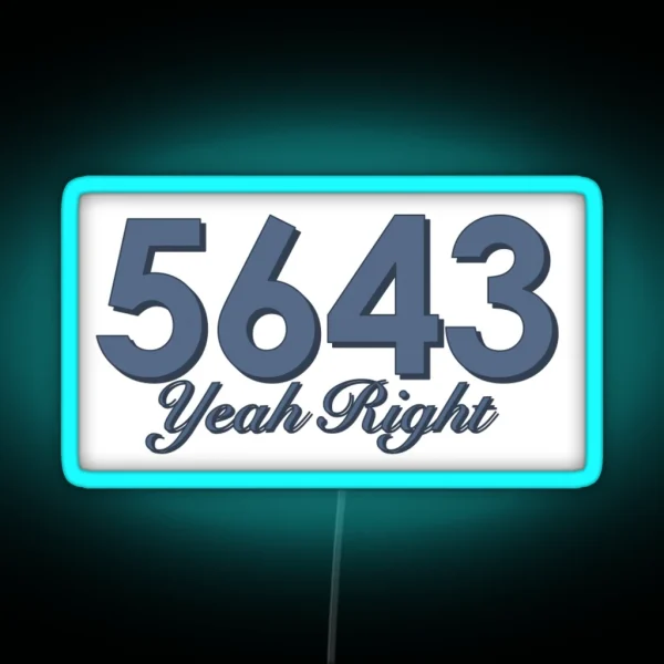 5643 Yeah Right Drinkin Outta Cups RGB Neon Sign