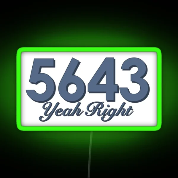 5643 Yeah Right Drinkin Outta Cups RGB Neon Sign