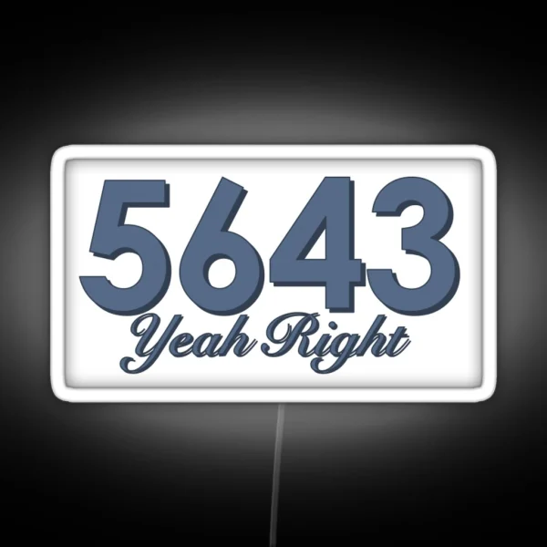 5643 Yeah Right Drinkin Outta Cups RGB Neon Sign