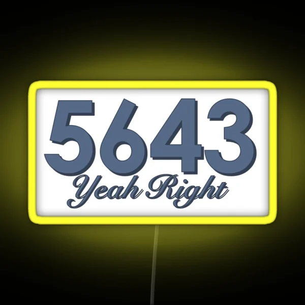 5643 Yeah Right Drinkin Outta Cups RGB Neon Sign