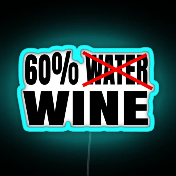 60 Wine Funny Gift For Wine Drinker RGB Neon Sign