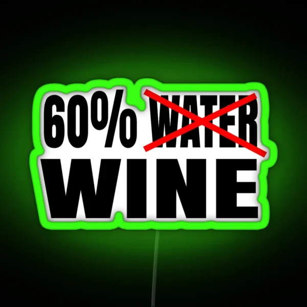 60 Wine Funny Gift For Wine Drinker RGB Neon Sign