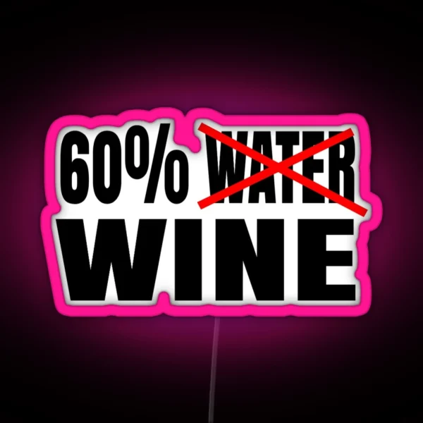60 Wine Funny Gift For Wine Drinker RGB Neon Sign