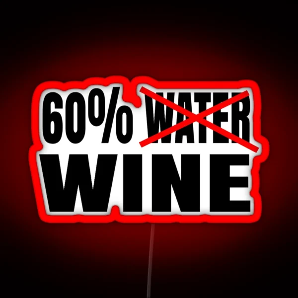 60 Wine Funny Gift For Wine Drinker RGB Neon Sign