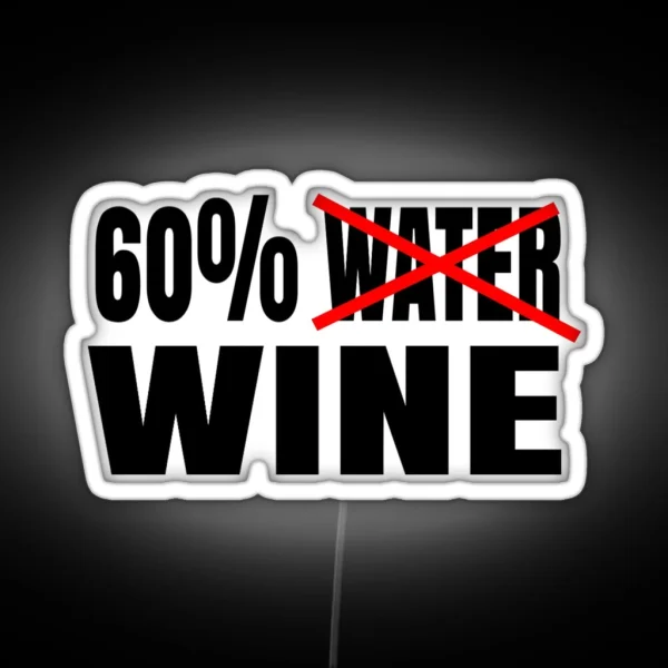 60 Wine Funny Gift For Wine Drinker RGB Neon Sign