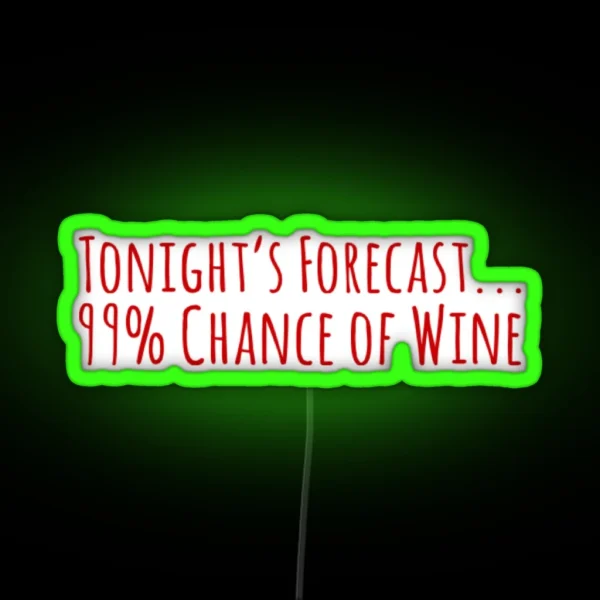 99 Chance Of Wine RGB Neon Sign