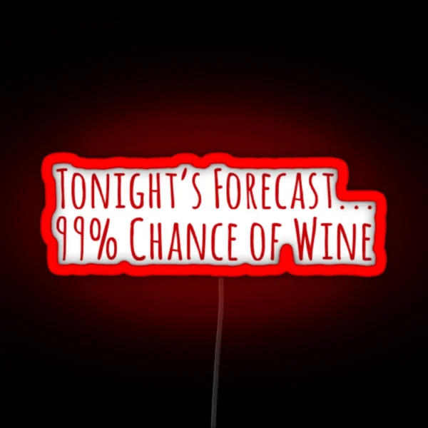 99 Chance Of Wine RGB Neon Sign