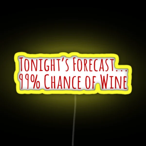 99 Chance Of Wine RGB Neon Sign