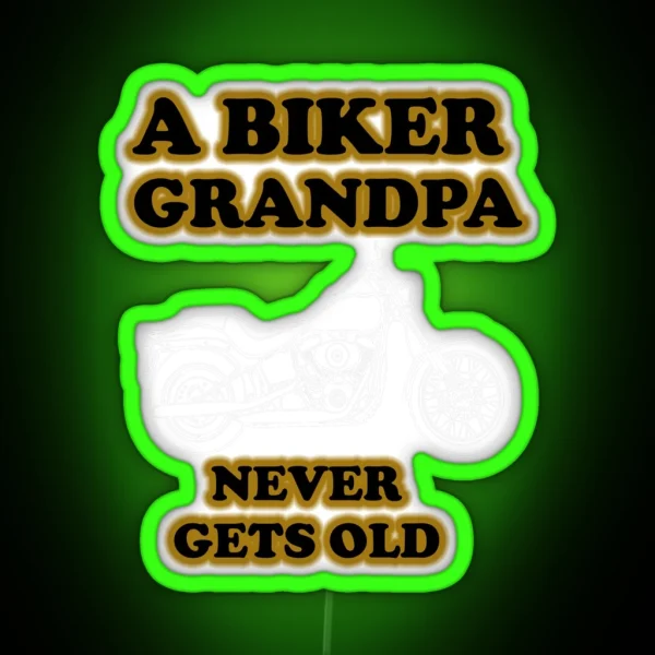 A Biker Grandpa Never Gets Old RGB Neon Sign