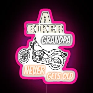 A Biker Grandpa Never Gets Old RGB Neon Sign