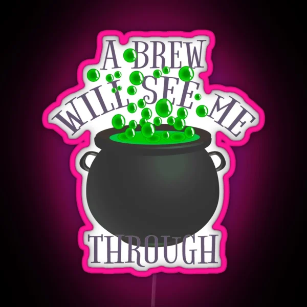 A Brew Will See Me Through Great Drinking Design For Halloween RGB Neon Sign