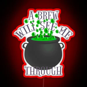 A Brew Will See Me Through Great Drinking Design For Halloween RGB Neon Sign