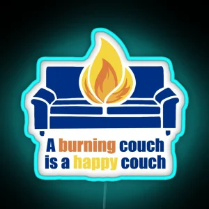 A Burning Couch Is A Happy Couch RGB Neon Sign