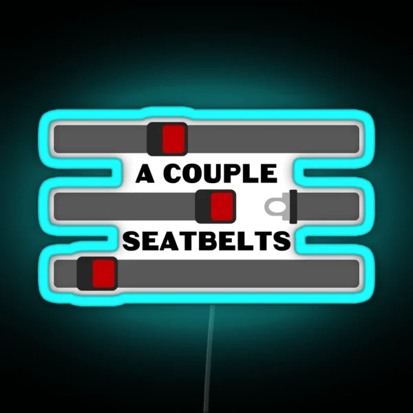 A Couple Seatbelts RGB Neon Sign