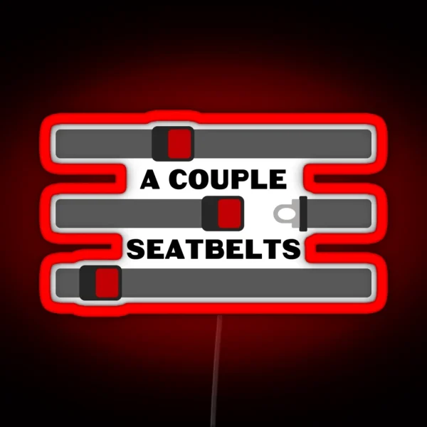 A Couple Seatbelts RGB Neon Sign