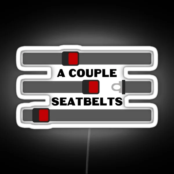 A Couple Seatbelts RGB Neon Sign