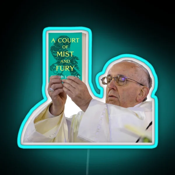 A Court Of Mist And Fury Pope Meme RGB Neon Sign