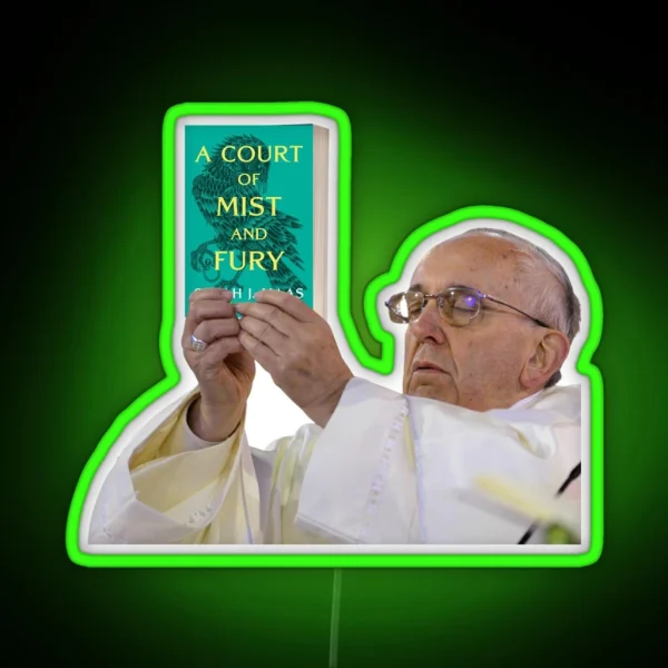 A Court Of Mist And Fury Pope Meme RGB Neon Sign