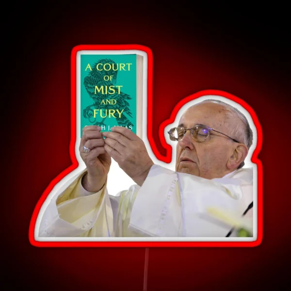 A Court Of Mist And Fury Pope Meme RGB Neon Sign