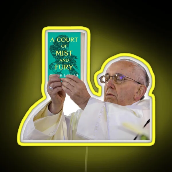 A Court Of Mist And Fury Pope Meme RGB Neon Sign