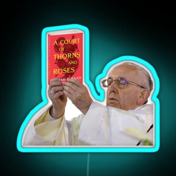 A Court Of Thorns And Roses Pope Meme RGB Neon Sign