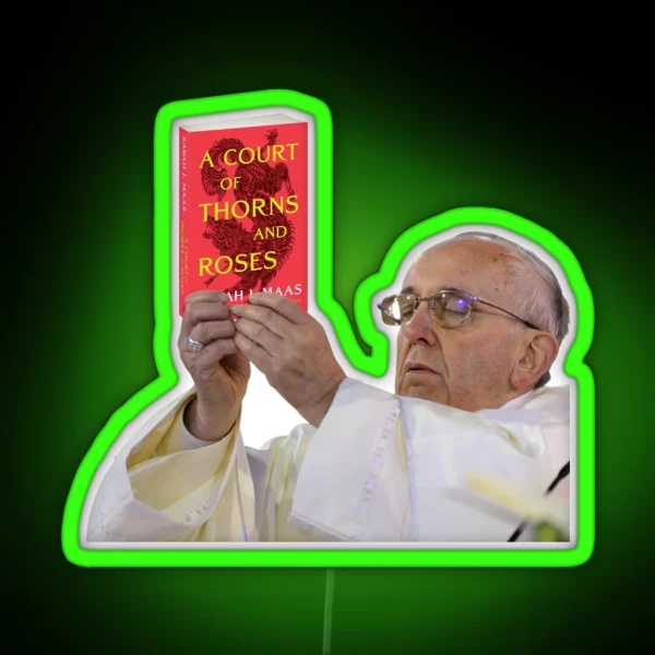 A Court Of Thorns And Roses Pope Meme RGB Neon Sign